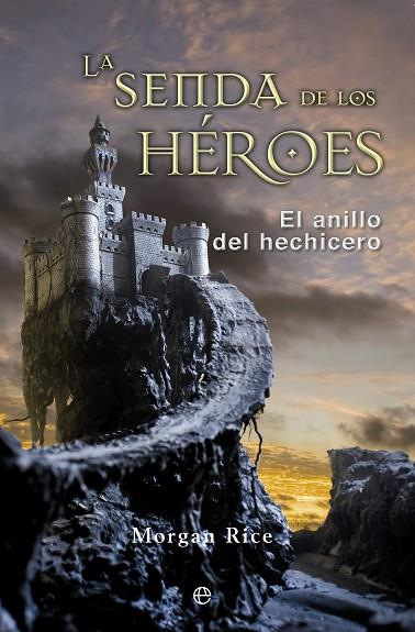 LA SENDA DE LOS HÉROES.EL ANILLO DEL HECHICERO | 9788499708201 | RICE,MORGAN | Llibreria Geli - Llibreria Online de Girona - Comprar llibres en català i castellà