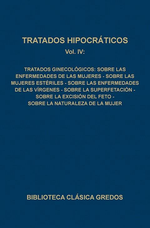 TRATADOS HIPOCRATICOS-4(TRATADOS GINECOLOGICOS,SOBRE LAS ENFERMEDADES DE LAS MUJERES | 9788424912826 | HIPOCRATES | Libreria Geli - Librería Online de Girona - Comprar libros en catalán y castellano