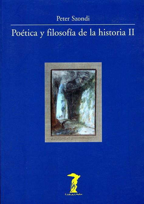 POETICA Y FILOSOFIA DE LA HISTORIA-2 | 9788477746485 | SZONDI,PETER | Llibreria Geli - Llibreria Online de Girona - Comprar llibres en català i castellà