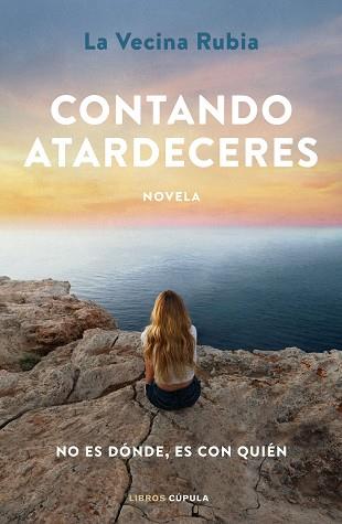 CONTANDO ATARDECERES | 9788448031121 | LA VECINA RUBIA | Libreria Geli - Librería Online de Girona - Comprar libros en catalán y castellano