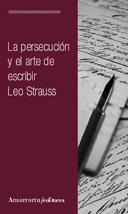 LA PERSECUCION Y EL ARTE DE ESCRIBIR | 9789505183838 | STRAUSS,LEO | Libreria Geli - Librería Online de Girona - Comprar libros en catalán y castellano