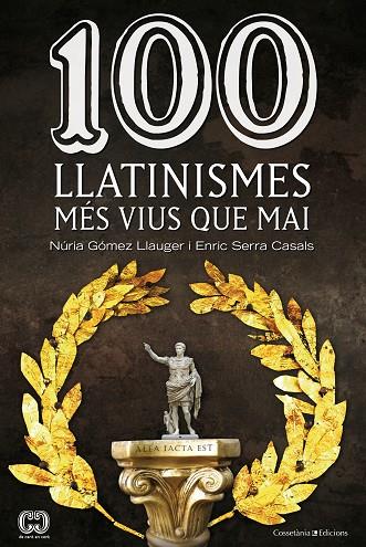 100 LLATINISMES MES VIUS QUE MAI | 9788490342299 | GOMEZ,NURIA | Libreria Geli - Librería Online de Girona - Comprar libros en catalán y castellano