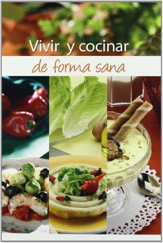 VIVIR Y COCINAR DE FORMA SANA | 9788484591801 | Libreria Geli - Librería Online de Girona - Comprar libros en catalán y castellano