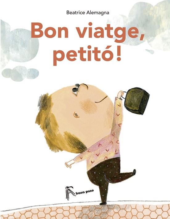 BON VIATGE,PETITÓ! | 9788494285493 | ALEMAGNA,BEATRICE | Libreria Geli - Librería Online de Girona - Comprar libros en catalán y castellano