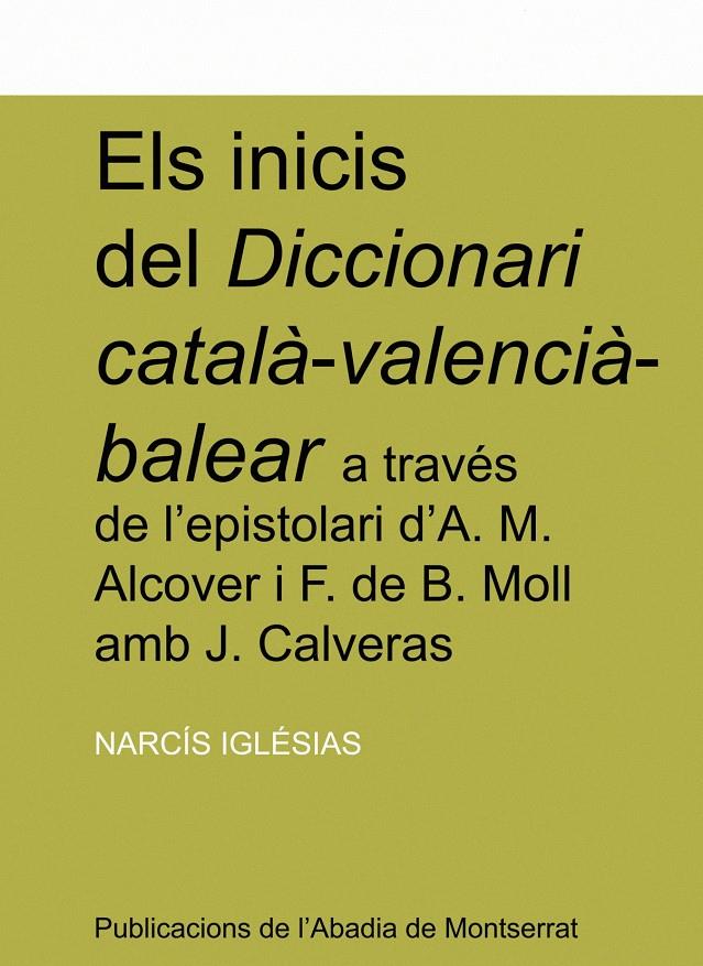 ELS INICIS DEL DICCIONARI CATALA-VALENCIA-BALEAR A TRAVES DE | 9788484154839 | IGLESIAS,NARCIS | Llibreria Geli - Llibreria Online de Girona - Comprar llibres en català i castellà