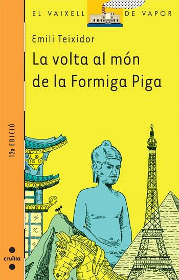 LA VOLTA AL MON DE LA FORMIGA PIGA(SERIE TARONJA) | 9788466102926 | TEIXIDOR,EMILI | Libreria Geli - Librería Online de Girona - Comprar libros en catalán y castellano