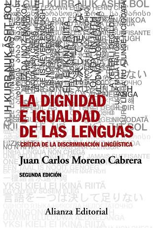 LA DIGNIDAD E IGUALDAD DE LAS LENGUAS.CRÍTICA DE LA DISCRIMINACIÓN LINGÜÍSTICA (2ªED/2016) | 9788491041382 | MORENO CABRERA,JUAN CARLOS | Llibreria Geli - Llibreria Online de Girona - Comprar llibres en català i castellà