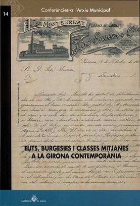 ELITS,BURGESIES I CLASSES MITJANES A LA GIRONA CONTEMPORÀNIA | 9788484962731 | Libreria Geli - Librería Online de Girona - Comprar libros en catalán y castellano