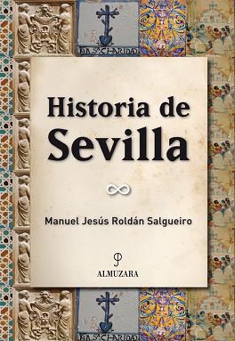 HISTORIA DE SEVILLA | 9788488586247 | ROLDAN SALGUEIRO,MANUEL JESUS | Llibreria Geli - Llibreria Online de Girona - Comprar llibres en català i castellà