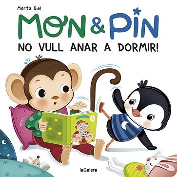 MON & PIN.NO VULL ANAR A DOMIR! | 9788424672621 | BIEL,MARTA | Llibreria Geli - Llibreria Online de Girona - Comprar llibres en català i castellà