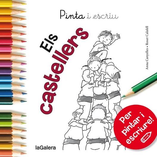 PINTA I ESCRIU ELS CASTELLERS | 9788424654603 | CANYELLES,ANNA/CALAFELL,ROSER | Libreria Geli - Librería Online de Girona - Comprar libros en catalán y castellano