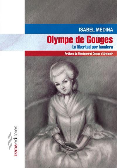 OLYMPE DE GOUGES | 9788494456718 | MEDINA,ISABEL | Llibreria Geli - Llibreria Online de Girona - Comprar llibres en català i castellà