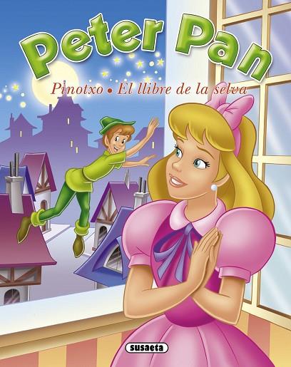 PETER PAN/PINOTXO/EL LLIBRE DE LA SELVA | 9788467714098 | SUSAETA, EQUIPO | Libreria Geli - Librería Online de Girona - Comprar libros en catalán y castellano