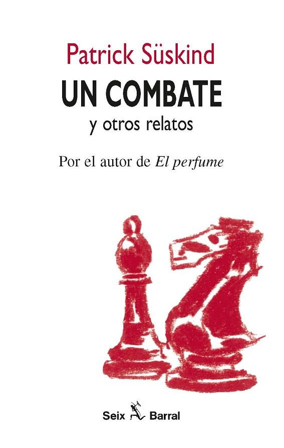 UN COMBATE Y OTROS RELATOS | 9788432247569 | SUSKIND,PATRICK | Libreria Geli - Librería Online de Girona - Comprar libros en catalán y castellano