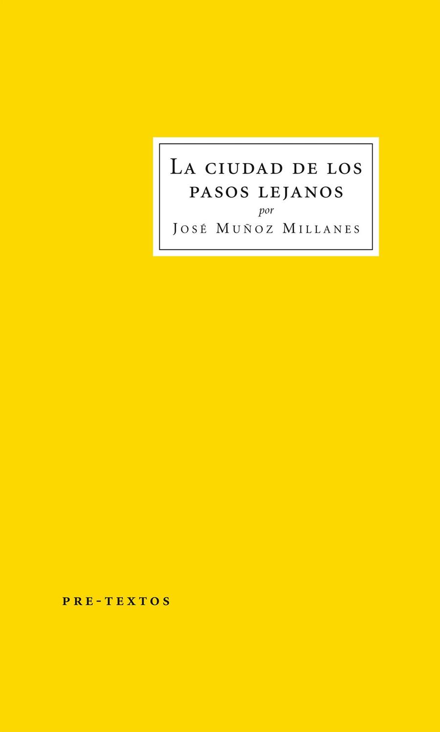 LA CIUDAD DE LOS PASOS LEJANOS | 9788415576433 | MUÑOZ MILLANES,JOSÉ | Libreria Geli - Librería Online de Girona - Comprar libros en catalán y castellano