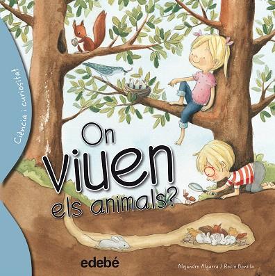 ON VIUEN ELS ANIMALS? | 9788468329628 | ALGARRA,ALEJANDRO/BONILLA,ROCÍO | Libreria Geli - Librería Online de Girona - Comprar libros en catalán y castellano