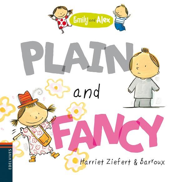 PLAIN AND FANCY (EMILY AND ALEX-2) | 9788426389411 | ZIEFERT,HARRIET/BARROUX | Libreria Geli - Librería Online de Girona - Comprar libros en catalán y castellano