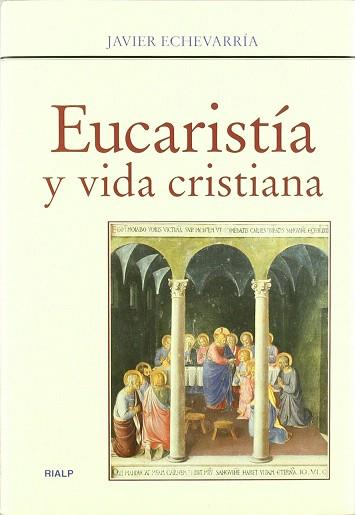 EUCARISTIA Y VIDA CRISTIANA | 9788432135576 | ECHEVARRIA,JAVIER | Llibreria Geli - Llibreria Online de Girona - Comprar llibres en català i castellà