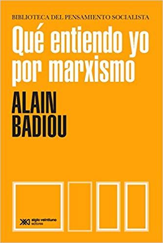 QUÉ ENTIENDO YO POR MARXISMO | 9789876299305 | BADIOU,ALAIN | Libreria Geli - Librería Online de Girona - Comprar libros en catalán y castellano