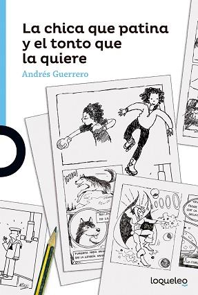 LA CHICA QUE PATINA Y EL TONTO QUE LA QUIERE | 9788491221692 | GUERRERO,ANDRÉS | Libreria Geli - Librería Online de Girona - Comprar libros en catalán y castellano