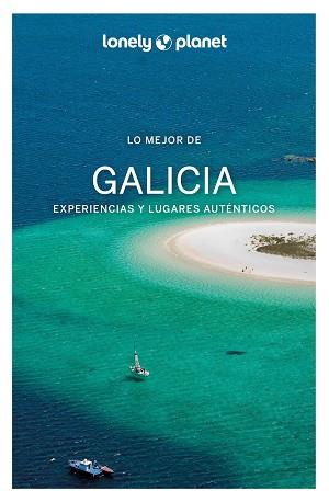 GALICIA(LONELY PLANET.LO MEJOR DE.EDICIÓN 2022) | 9788408250937 | NOGUEIRA CALVAR,ANDREA | Libreria Geli - Librería Online de Girona - Comprar libros en catalán y castellano