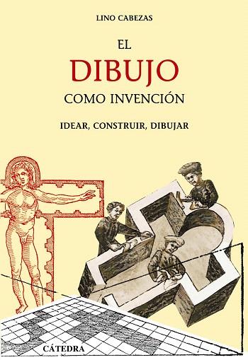 EL DIBUJO COMO INVENCIÓN | 9788437624723 | CABEZAS,LINO | Libreria Geli - Librería Online de Girona - Comprar libros en catalán y castellano