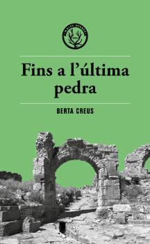 FINS A L'ÚLTIMA PEDRA | 9788412782400 | CREUS,BERTA | Libreria Geli - Librería Online de Girona - Comprar libros en catalán y castellano
