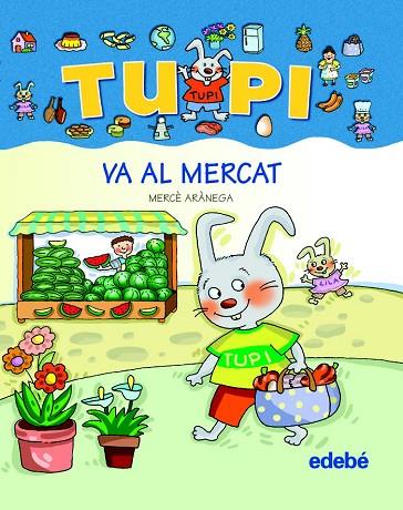 TUPI VA AL MERCAT (LLETRA DE PAL) | 9788423687022 | ARANEGA,MERCE | Llibreria Geli - Llibreria Online de Girona - Comprar llibres en català i castellà