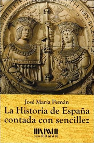 LA HISTORIA DE ESPAÑA CONTANDA CON SENCILLEZ | 9788494210716 | PEMAN,JOSE MARIA | Llibreria Geli - Llibreria Online de Girona - Comprar llibres en català i castellà