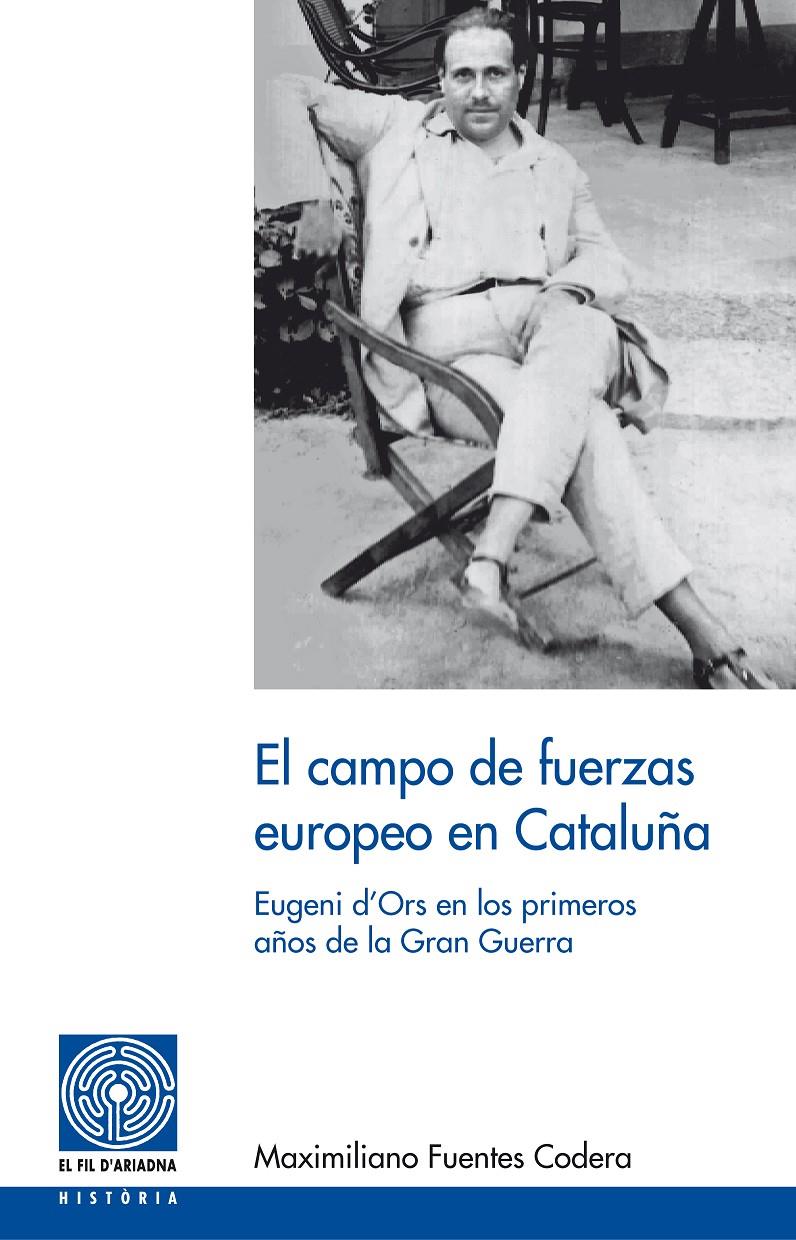 EL CAMPO DE FUERZAS EUROPEO EN CATALUÑA | 9788497798716 | FUENTES,MAXIMILIANO | Libreria Geli - Librería Online de Girona - Comprar libros en catalán y castellano