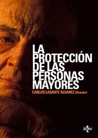 LA PROTECCION DE LAS PERSONAS MAYORES | 9788430945795 | LASARTE ALVAREZ,CARLOS | Libreria Geli - Librería Online de Girona - Comprar libros en catalán y castellano