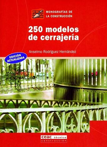 250 MODELOS DE CERRAJERIA | 9788432911798 | RODRIGUEZ, ANSELMO | Libreria Geli - Librería Online de Girona - Comprar libros en catalán y castellano