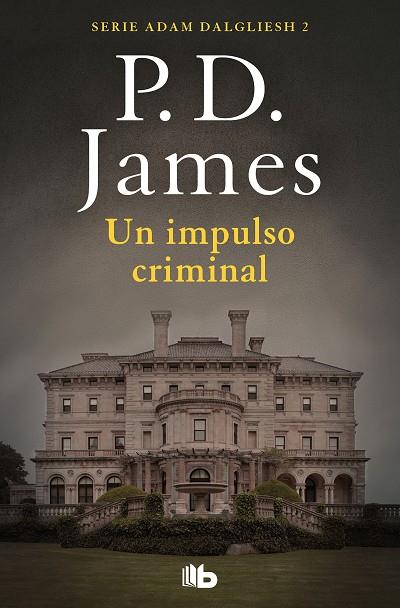 UN IMPULSO CRIMINAL(ADAM DALGLIESH 2) | 9788490708798 | JAMES,P.D. | Libreria Geli - Librería Online de Girona - Comprar libros en catalán y castellano
