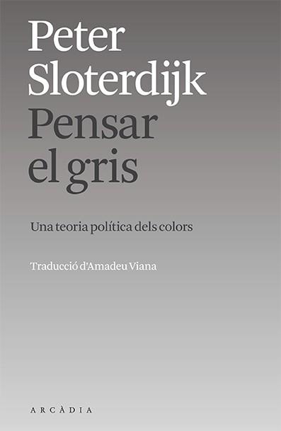PENSAR EL GRIS | 9788412745719 | SLOTERDIJK, PETER | Llibreria Geli - Llibreria Online de Girona - Comprar llibres en català i castellà