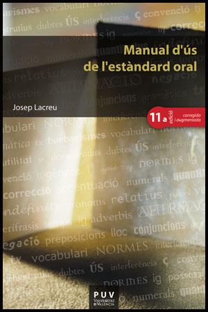 MANUAL D'ÚS DE L'ESTÀNDARD ORAL(11ª EDICIO 2017) | 9788491341390 | LACREU CUESTA, JOSEP | Llibreria Geli - Llibreria Online de Girona - Comprar llibres en català i castellà