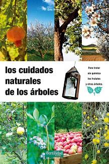 LOS CUIDADOS NATURALES DE LOS ARBOLES | 9788493630836 | PETIOT,ERIC | Libreria Geli - Librería Online de Girona - Comprar libros en catalán y castellano