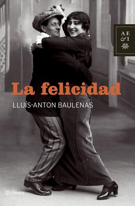 LA FELICIDAD | 9788408064527 | BAULENAS,LLUIS-ANTON | Libreria Geli - Librería Online de Girona - Comprar libros en catalán y castellano