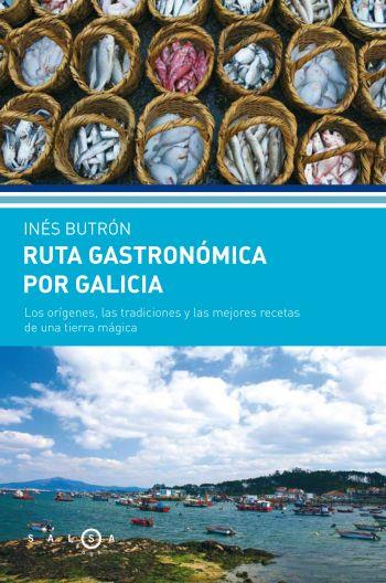 RUTA GASTRONOMICA POR GALICIA | 9788496599451 | BUTRON PARRA,INES | Llibreria Geli - Llibreria Online de Girona - Comprar llibres en català i castellà