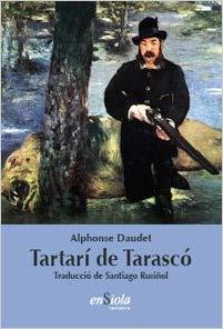 TARTARI DE TARASCO | 9788493604295 | DAUDET,ALPHONSE | Llibreria Geli - Llibreria Online de Girona - Comprar llibres en català i castellà