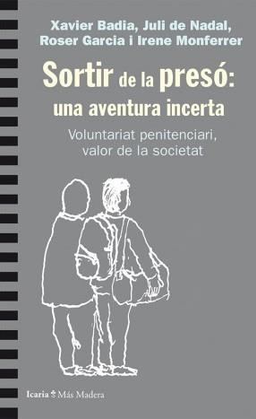 SORTIR DE LA PRESÓ.UNA AVENTURA INCERTA | 9788498889567 |   | Llibreria Geli - Llibreria Online de Girona - Comprar llibres en català i castellà