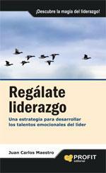 REGALATE LIDERAZGO | 9788496998988 | MAESTRO,JUAN CARLOS | Llibreria Geli - Llibreria Online de Girona - Comprar llibres en català i castellà