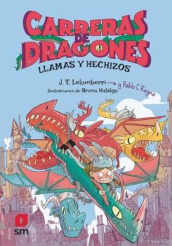CARRERAS DE DRAGONES-1.LLAMAS Y HECHIZOS | 9788411209779 | REYNA,PABLO C. | Libreria Geli - Librería Online de Girona - Comprar libros en catalán y castellano