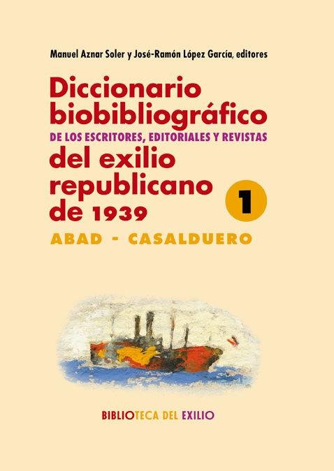 DICCIONARIO BIOBIBLIOGRÁFICO DE LOS ESCRITORES,EDITORIALES Y REVISTAS DEL EXILIO REPUBLICANO DE 1939(4VOLS) | 9788416981113 |   | Llibreria Geli - Llibreria Online de Girona - Comprar llibres en català i castellà