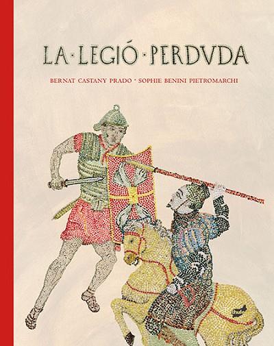 LA LEGIÓ PERDUDA | 9788415357773 | CASTANY PRADO,BERNAT | Libreria Geli - Librería Online de Girona - Comprar libros en catalán y castellano