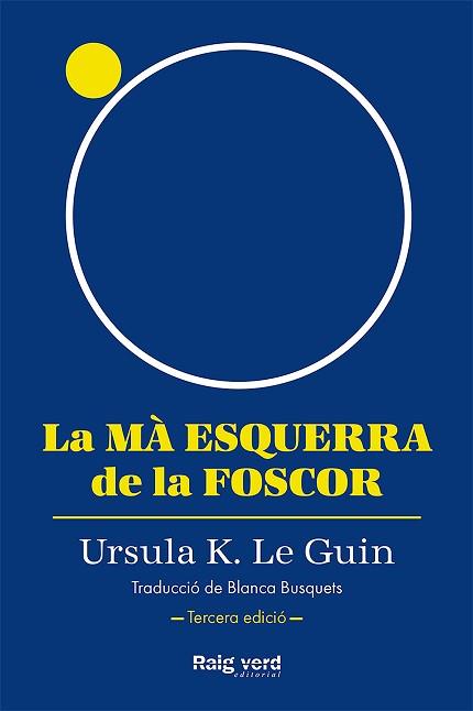 LA MÀ ESQUERRA DE LA FOSCOR(3ª EDICIÓ 2022) | 9788419206947 | LE GUIN, URSULA K. | Libreria Geli - Librería Online de Girona - Comprar libros en catalán y castellano