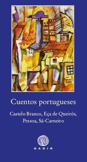 CUENTOS PORTUGUESES:CASTELO BRANCO,EÇA DE QUEIRÓS,PESSOA,SÁ-CARNEIRO | 9788494687747 | Llibreria Geli - Llibreria Online de Girona - Comprar llibres en català i castellà