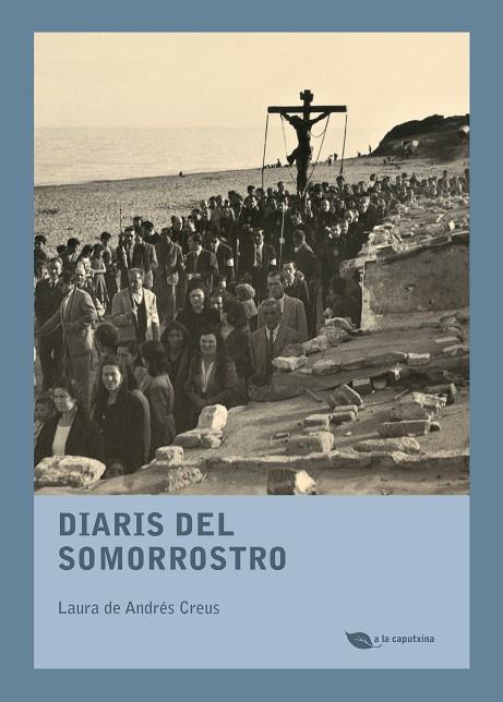 DIARIS DEL SOMORROSTRO | 9788499795898 | DE ANDRÉS CREUS,LAURA | Libreria Geli - Librería Online de Girona - Comprar libros en catalán y castellano