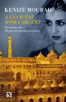 A LA CIUTAT D'OR I ARGENT | 9788429767353 | MOURAD,KENIZE | Libreria Geli - Librería Online de Girona - Comprar libros en catalán y castellano