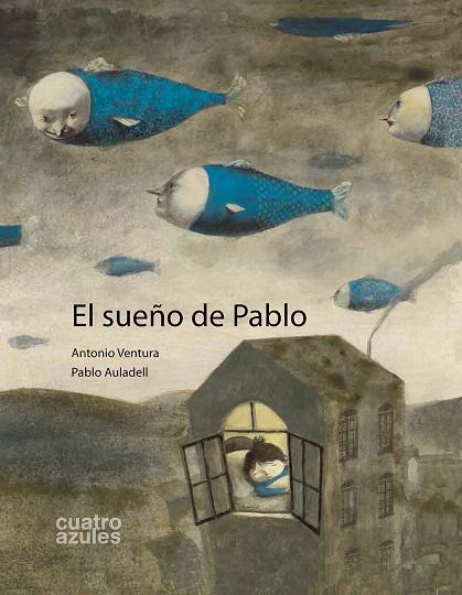 EL SUEÑO DE PABLO | 9788493629212 | VENTURA,ANTONIO/AULADELL,PABLO | Libreria Geli - Librería Online de Girona - Comprar libros en catalán y castellano