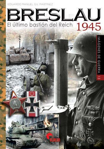 BRESLAU EL ULTIMO BASTION DEL REICH 1945 | 9788492714933 | MANUEL GILO MARTINEZ,EDUARDO | Llibreria Geli - Llibreria Online de Girona - Comprar llibres en català i castellà
